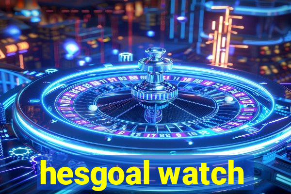 hesgoal watch
